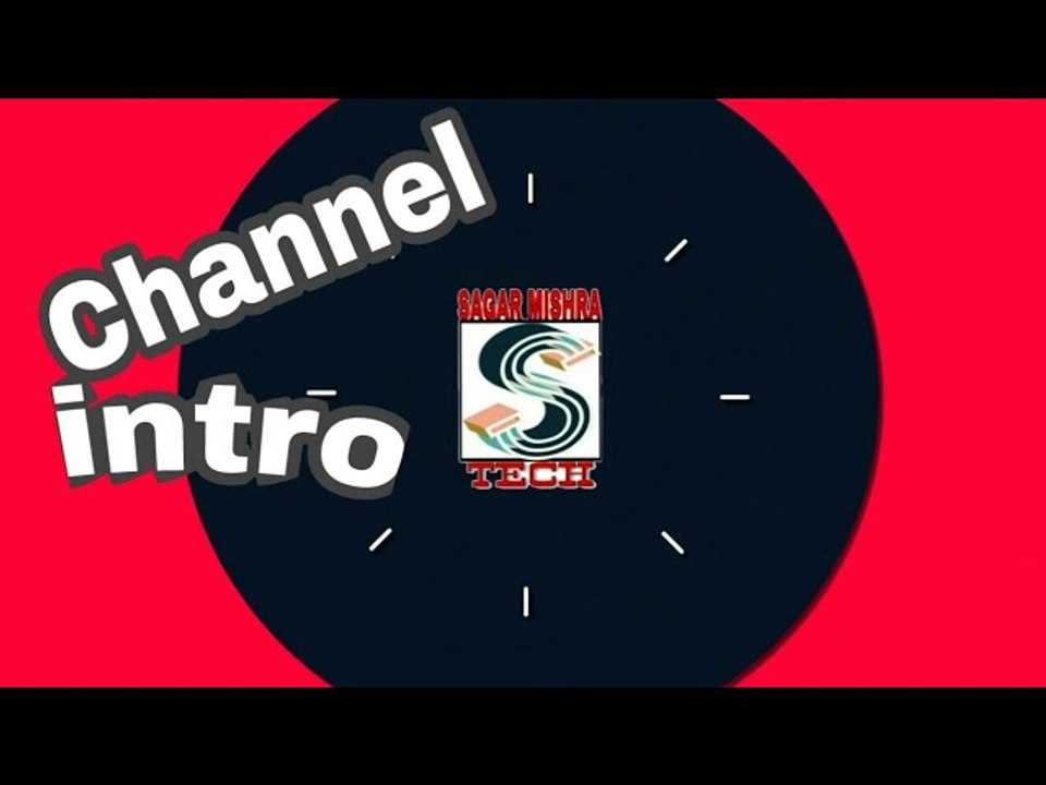 Channel intro Sagar Mishra Tech