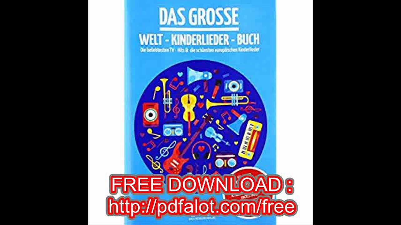 DAS GROSSE WELT-KINDERLIEDER-BUCH  Die beliebtesten TV-Hits und die schÃ¶nsten europÃ¤ischen Kinderlieder