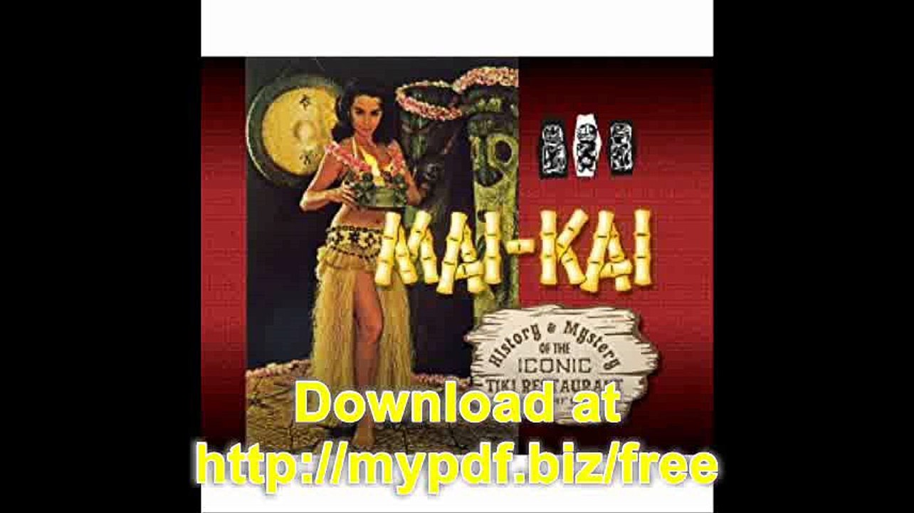 Mai-Kai History and Mystery of the Iconic Tiki Restaurant