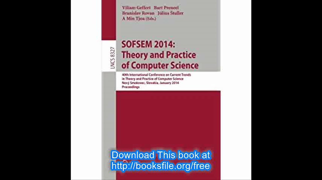 SOFSEM 2014 Theory and Practice of Computer Science 40th International Conference on Current Trends in Theory and Practi
