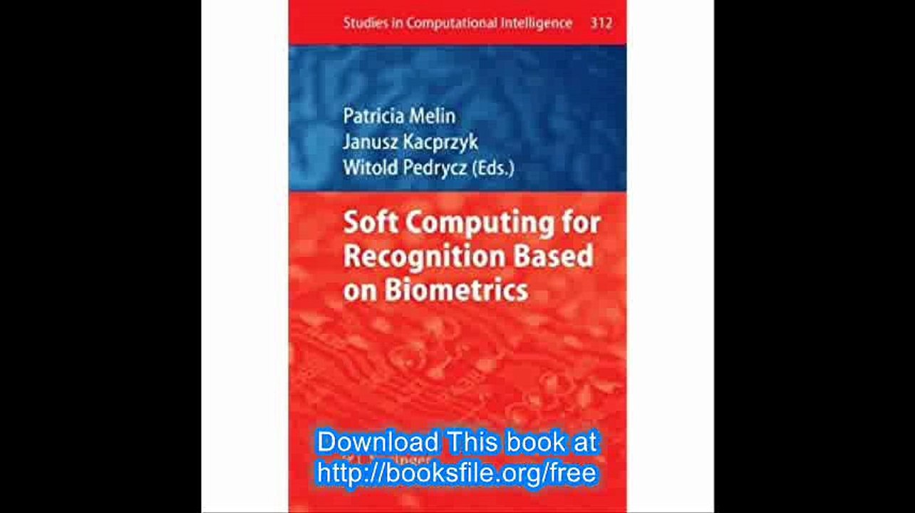 Soft Computing for Recognition based on Biometrics (Studies in Computational Intelligence)