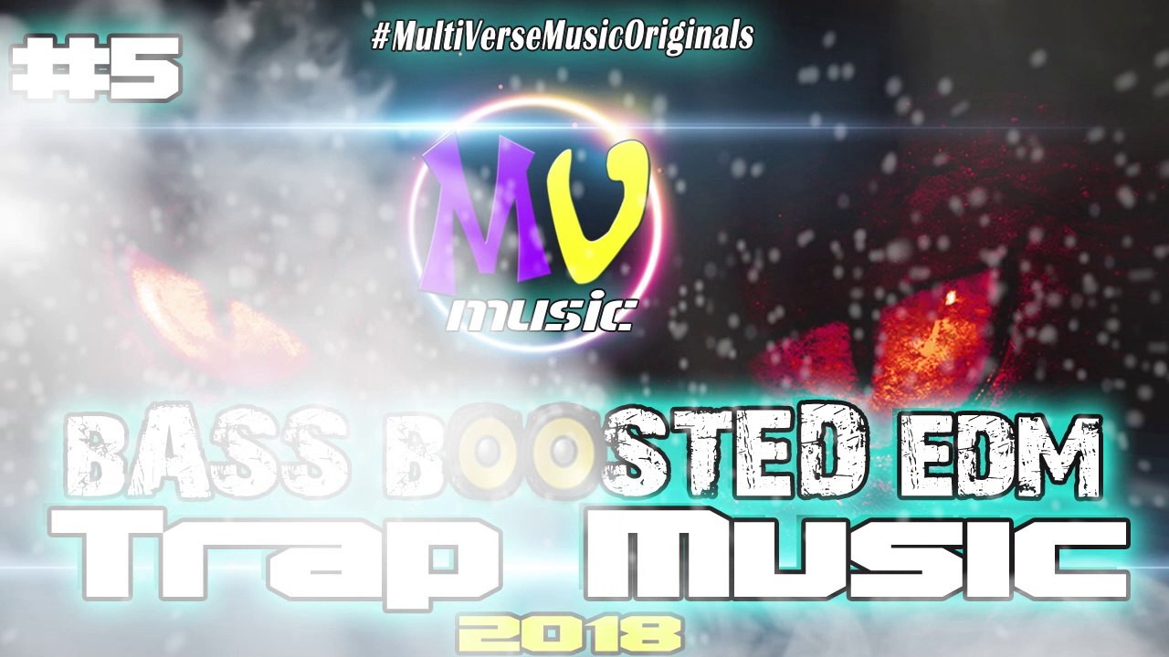 TRAP Music Bass Boosted EDM 2018 (Prod.MultiVerse Music)