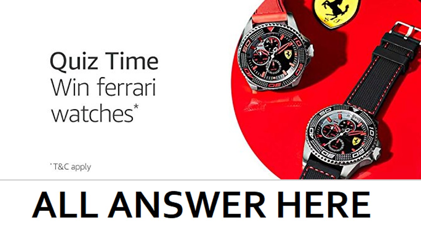 all Answer Quiz Time Answer and Win Ferrari Scuderia Ferrari Watches Amazon Fashion Quiz 17 December 2017