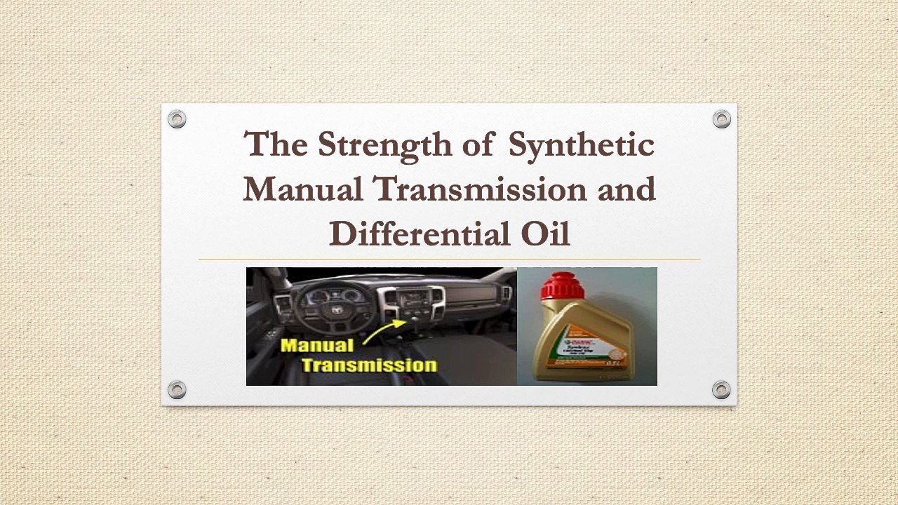The Strength of Synthetic Manual Transmission and Differential Oil