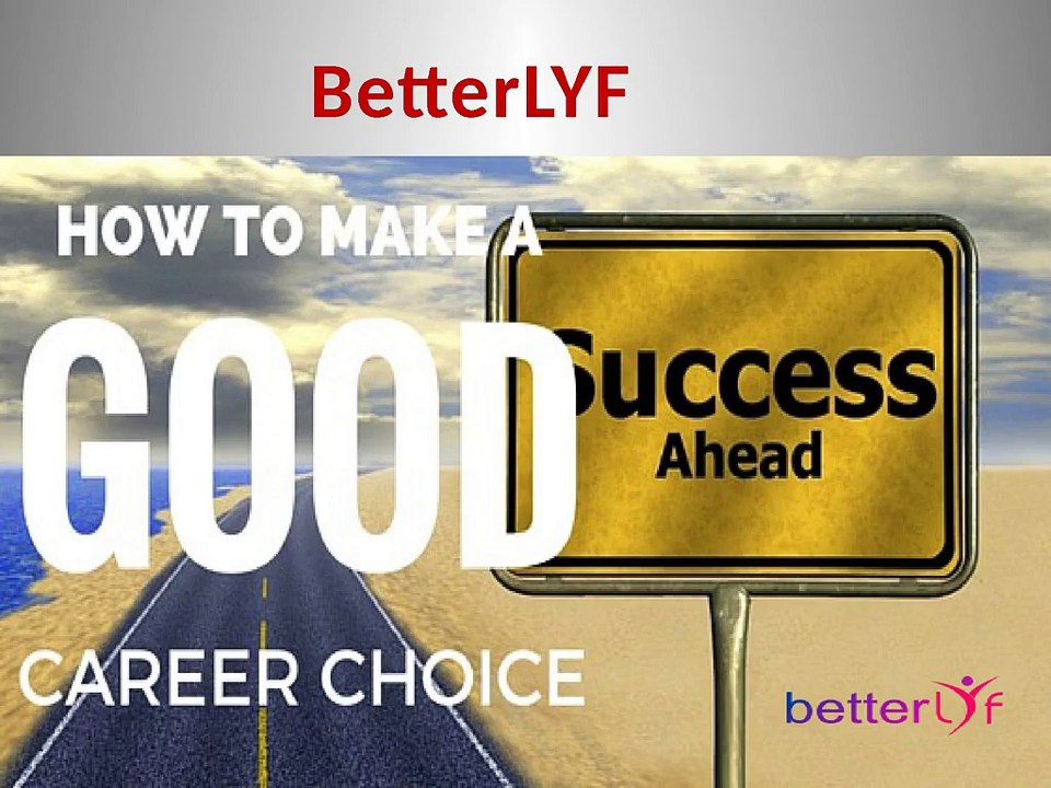 Bettelyf- How to make a good career choice