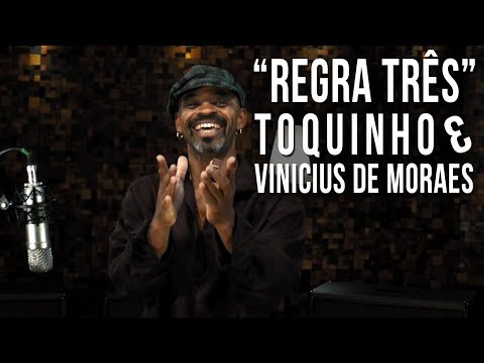 Toquinho e Vinícius de Moraes - Regra Três (como tocar - aula de violão)