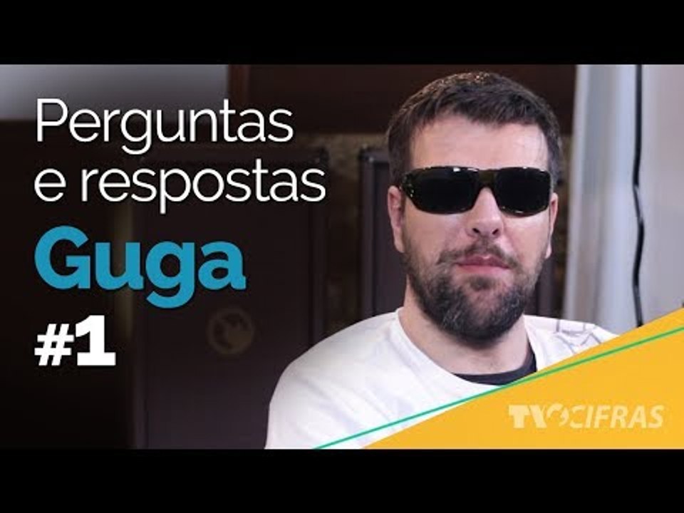 Perguntas e Respostas - Guga #1
