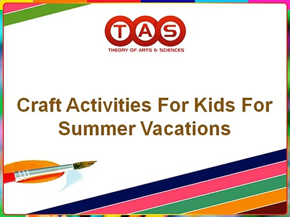 Craft Activities for Kids for Summer Vacations by Theory of Arts & Sciences