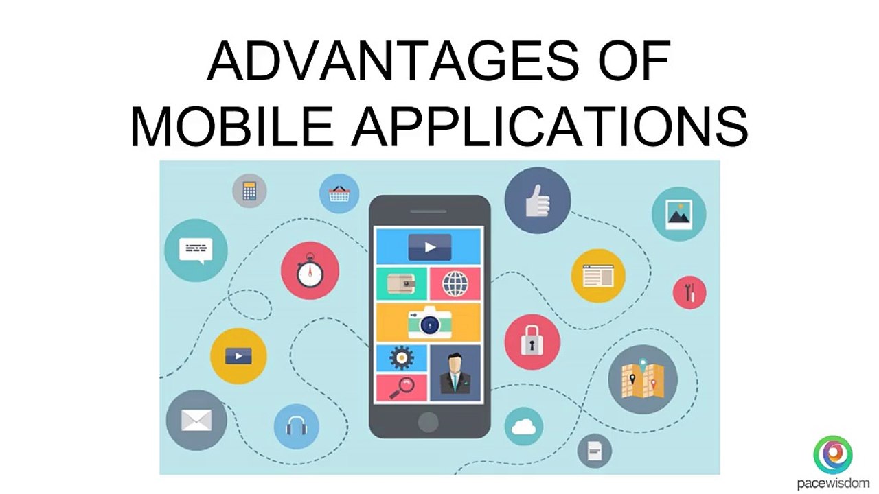 ADVANTAGES OF MOBILE APPLICATIONS