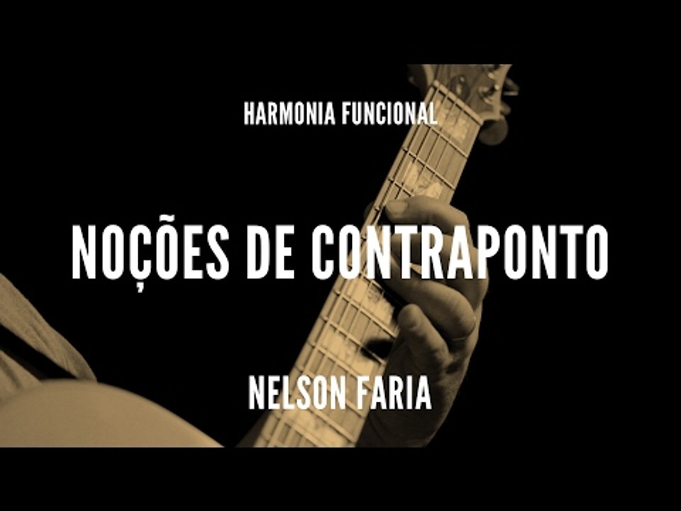 Harmonia funcional aula 1 - NOÇÕES DE CONTRAPONTO - Nelson Faria