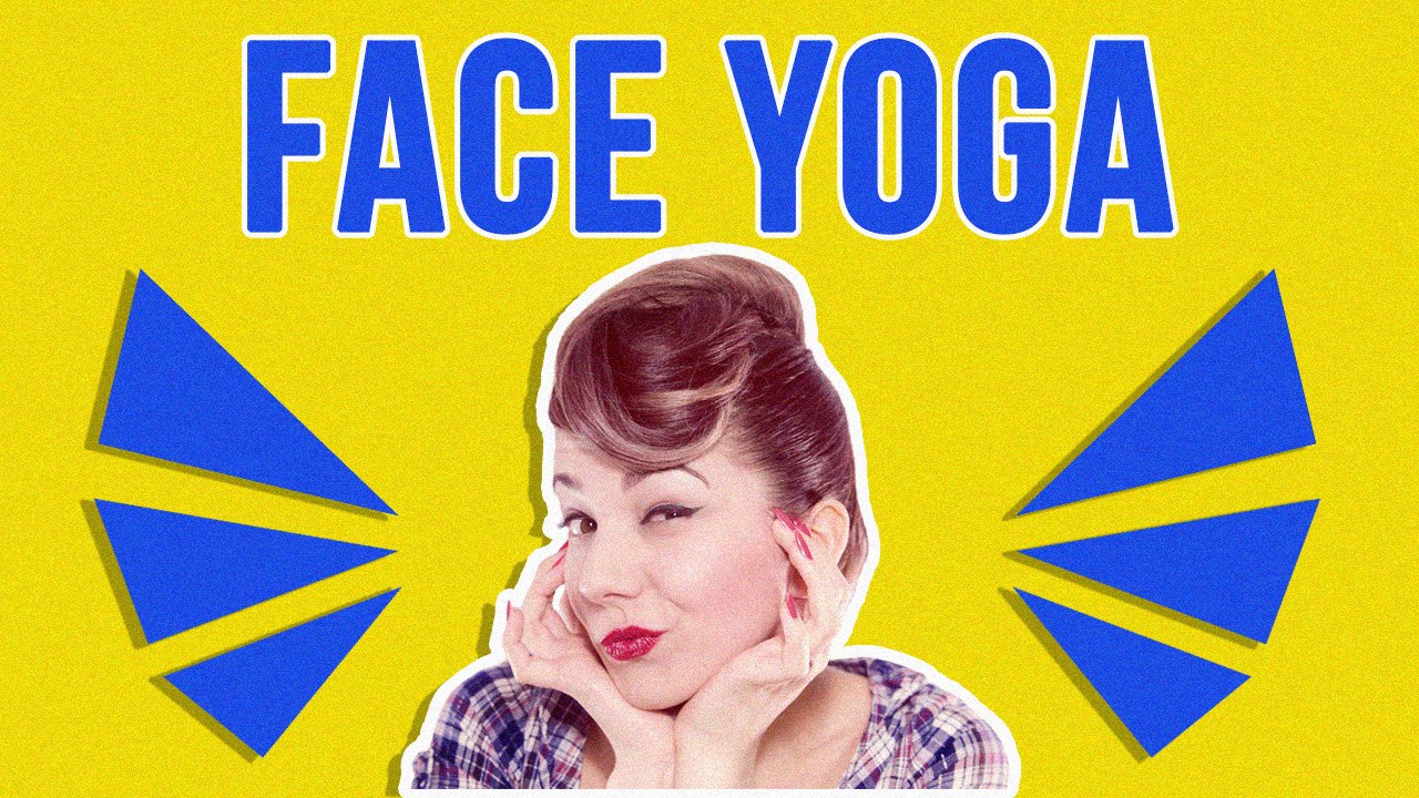 Why You Should Do Face Yoga
