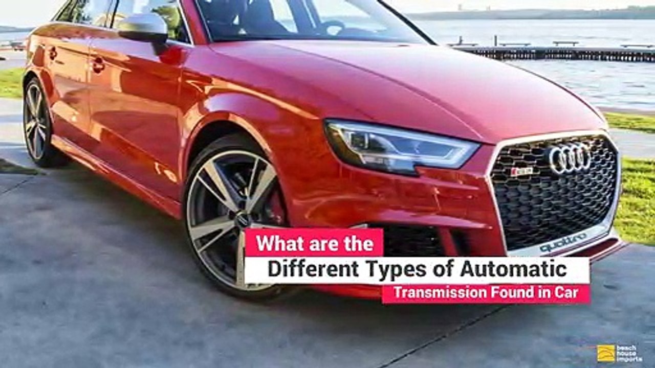 What are the Different Types of Automatic Transmission Found in Car