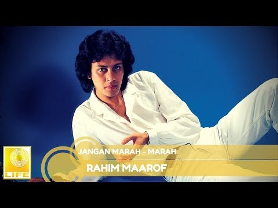 Rahim Maarof- Jangan Marah- Marah