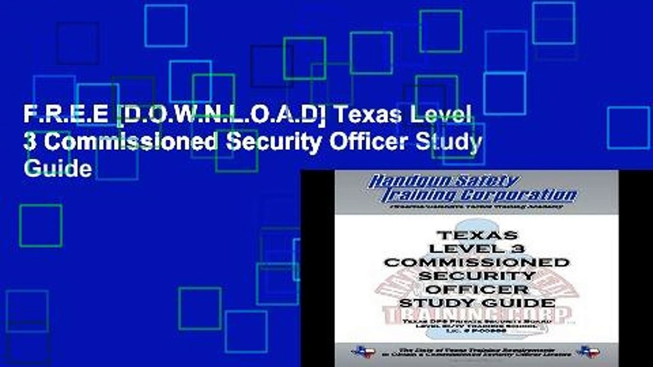 F.R.E.E [D.O.W.N.L.O.A.D] Texas Level 3 Commissioned Security Officer Study Guide