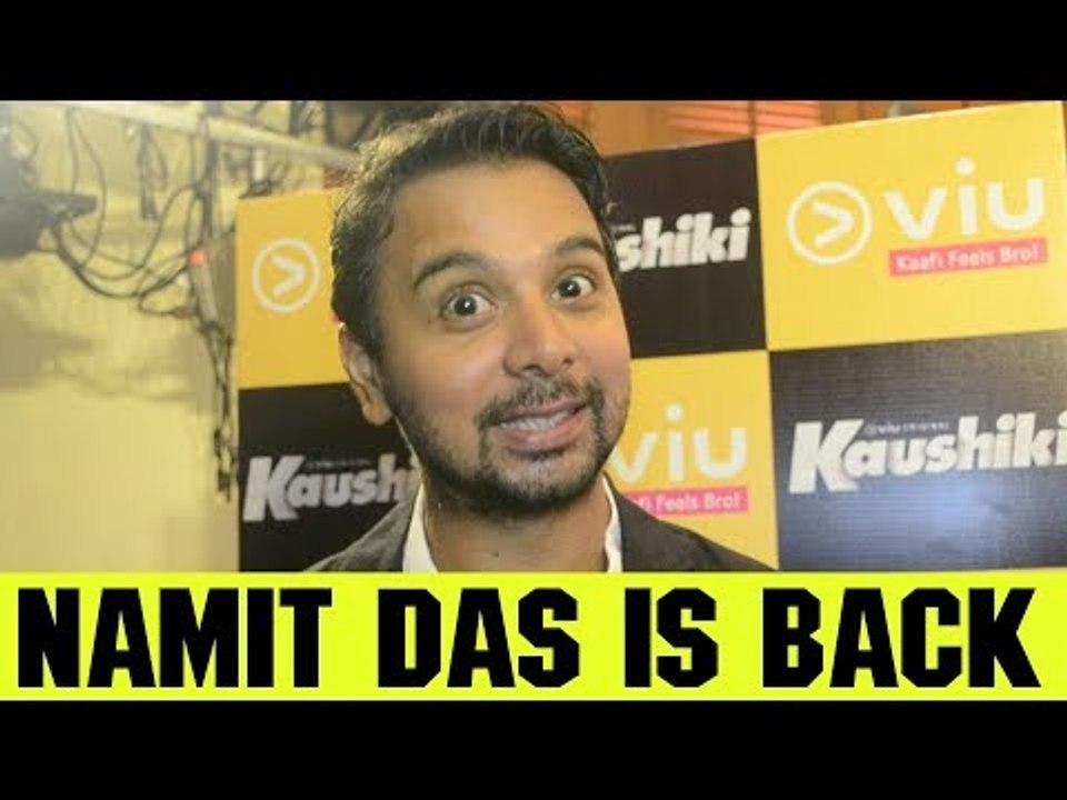 Namit Das is back with his new web series, Kaushiki