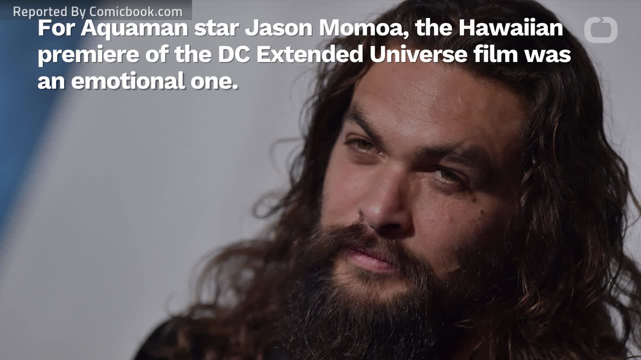 Jason Momoa Gets Emotional: Hawaii Aquaman Premiere