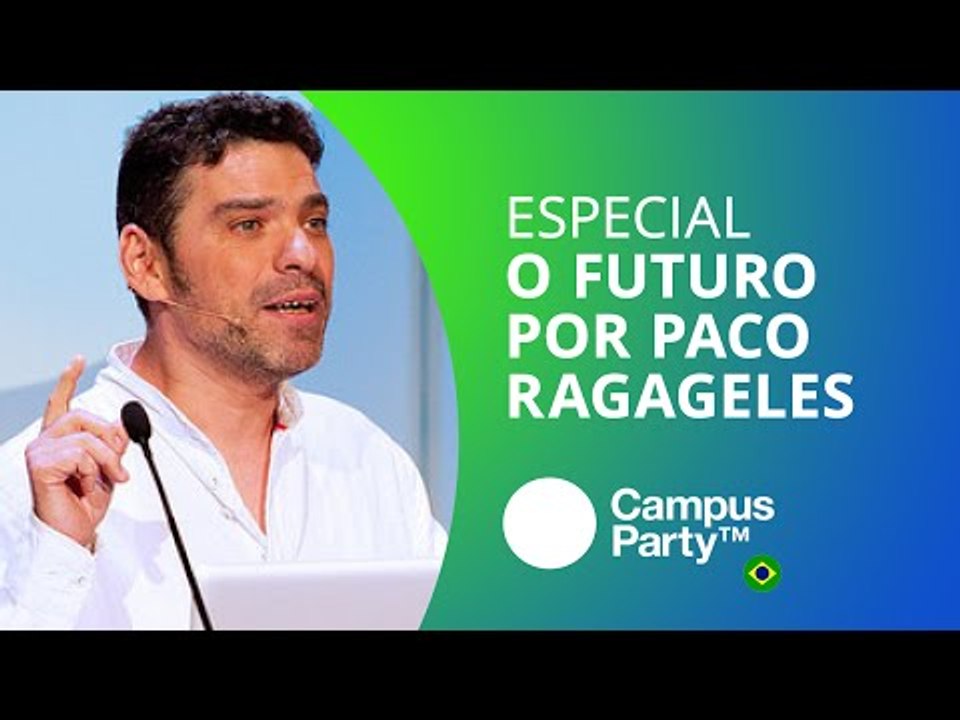 Paco Ragageles: "Em breve, viveremos num mundo sem emprego" [Especial | Campus Party 2016]