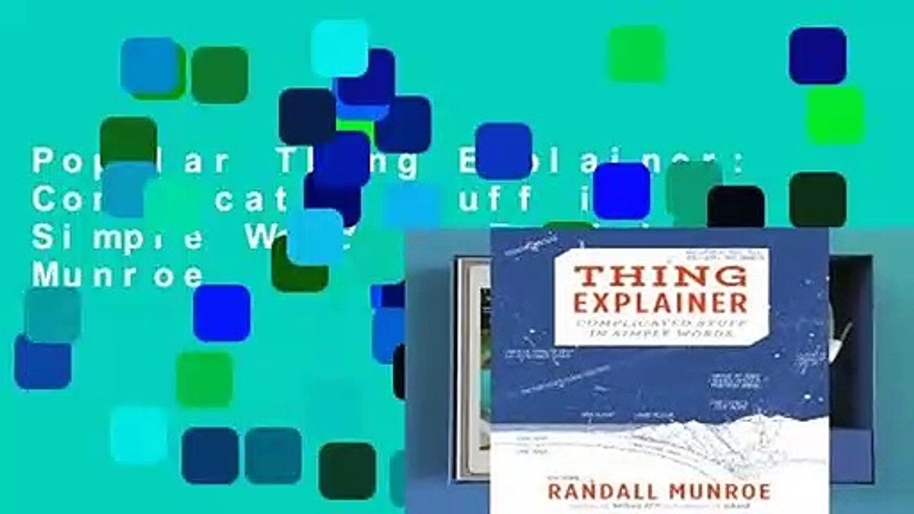 Popular Thing Explainer: Complicated Stuff in Simple Words - Randall Munroe