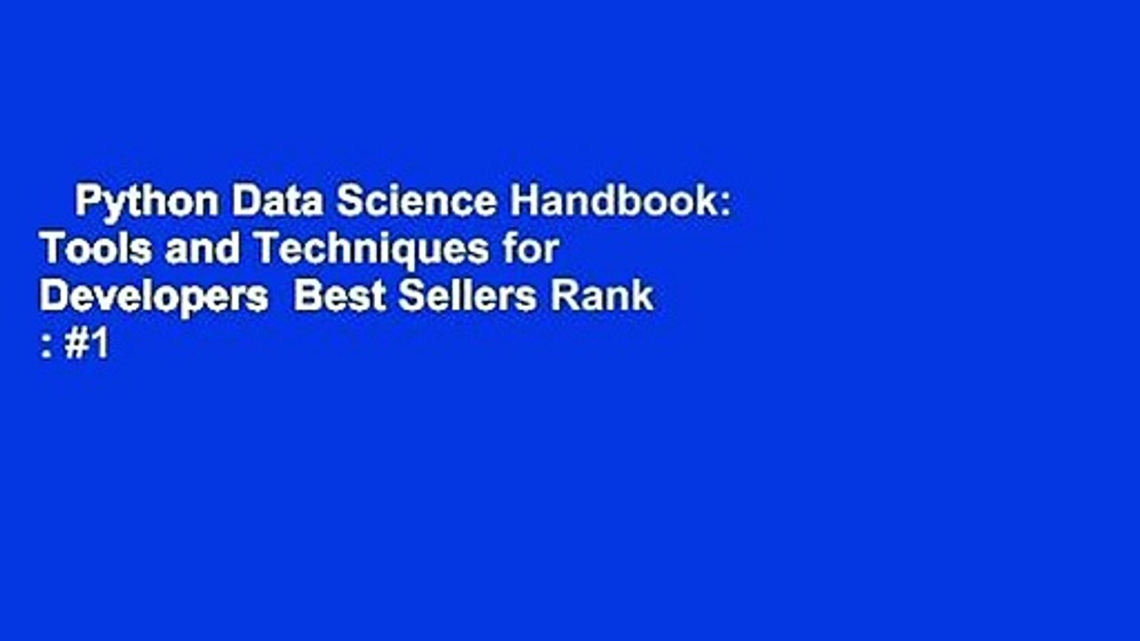 Python Data Science Handbook: Tools and Techniques for Developers  Best Sellers Rank : #1