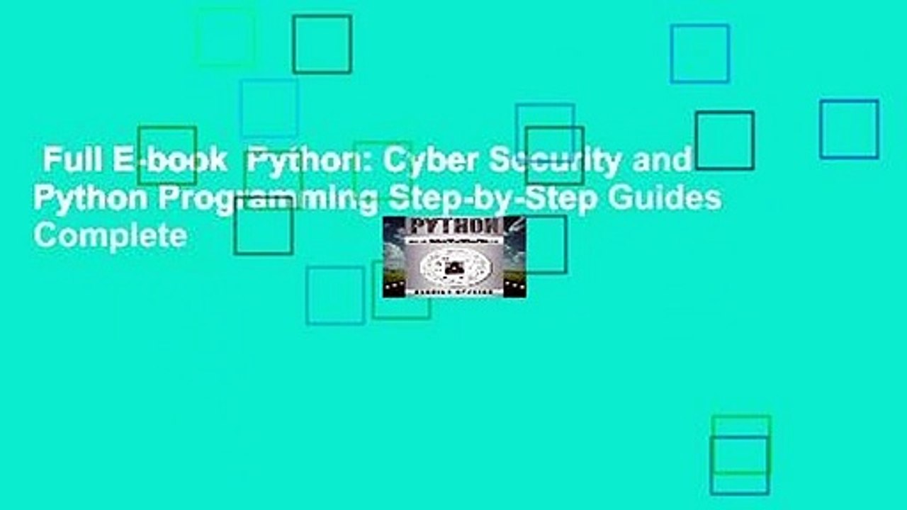 Full E-book  Python: Cyber Security and Python Programming Step-by-Step Guides Complete