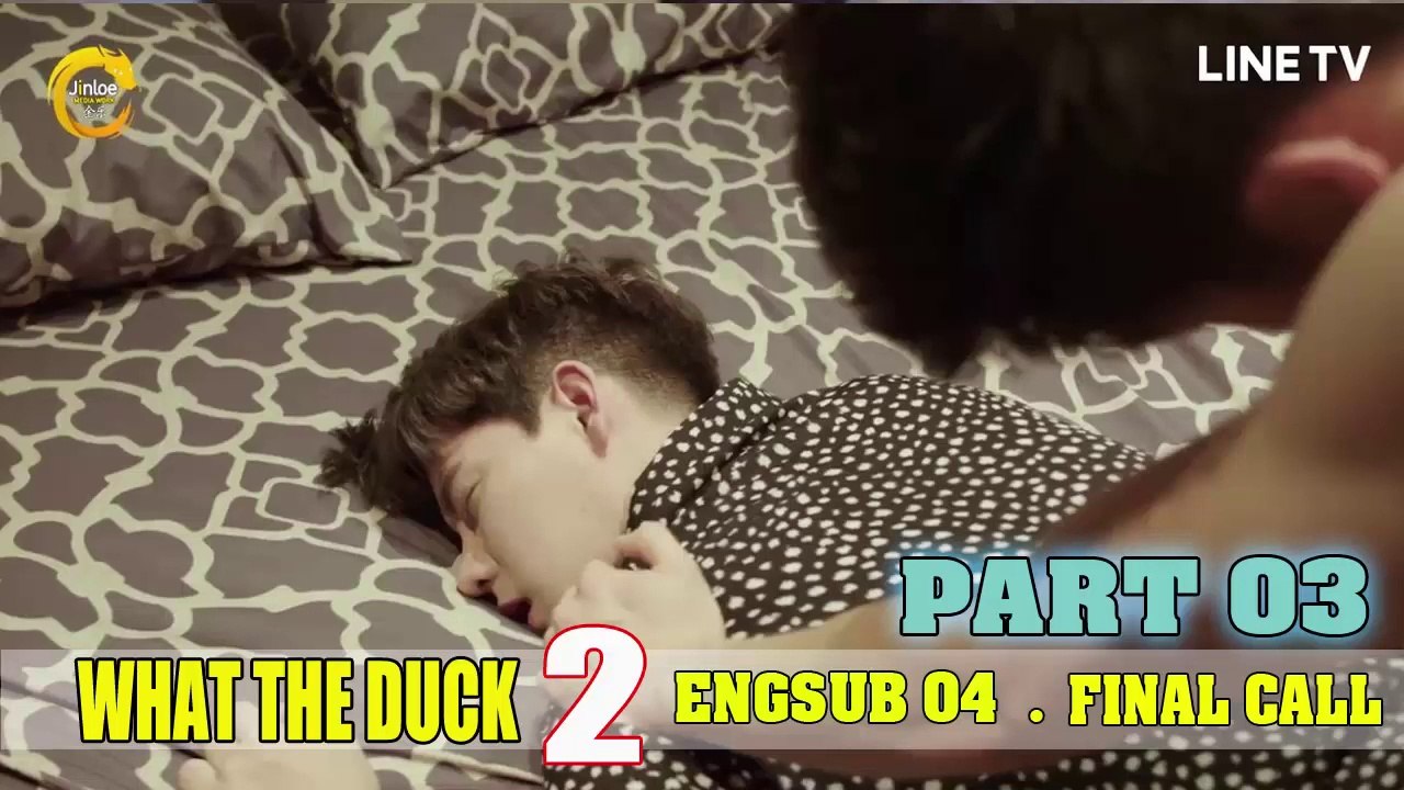 [Engsub BL] What TheDuck Final Call Episode 4 Part 3