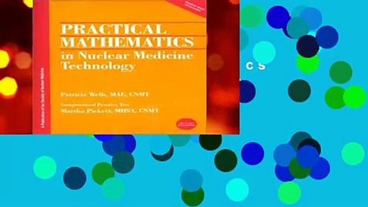 Practical Mathematics in Nuclear Medicine Technology