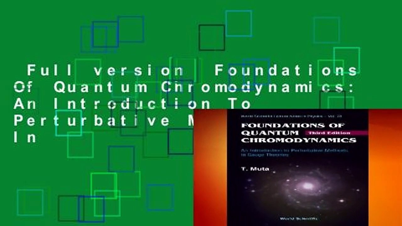 Full version  Foundations Of Quantum Chromodynamics: An Introduction To Perturbative Methods In