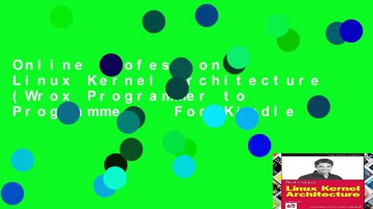 Online Professional Linux Kernel Architecture (Wrox Programmer to Programmer)  For Kindle