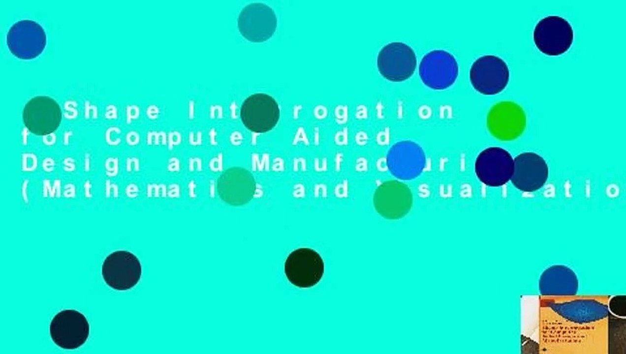Shape Interrogation for Computer Aided Design and Manufacturing (Mathematics and Visualization)