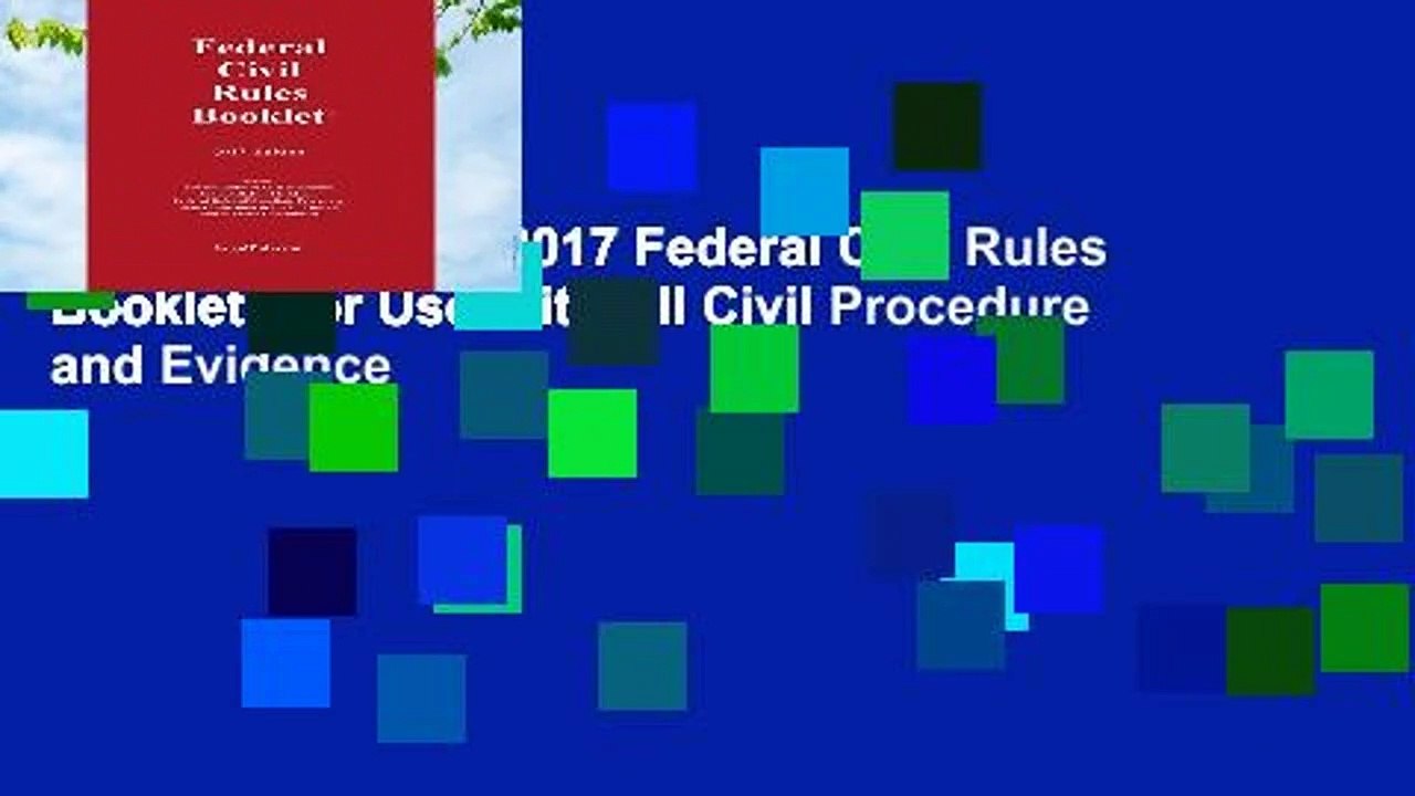 [BEST SELLING]  2017 Federal Civil Rules Booklet (For Use With All Civil Procedure and Evidence