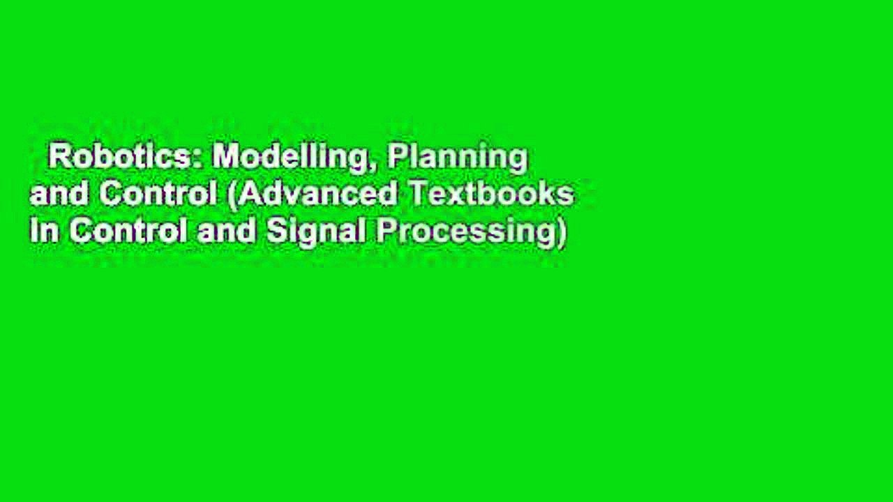 Robotics: Modelling, Planning and Control (Advanced Textbooks in Control and Signal Processing)