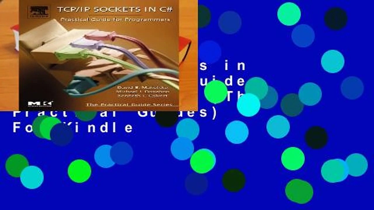 TCP/IP Sockets in C#: Practical Guide for Programmers (The Practical Guides)  For Kindle