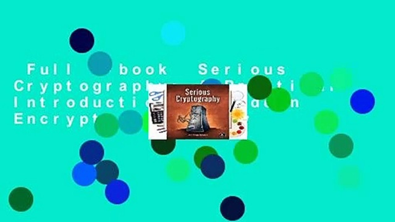 Full E-book  Serious Cryptography: A Practical Introduction to Modern Encryption  Review