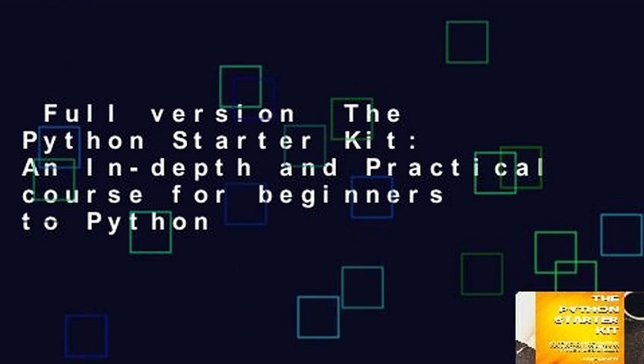 Full version  The Python Starter Kit: An In-depth and Practical course for beginners to Python