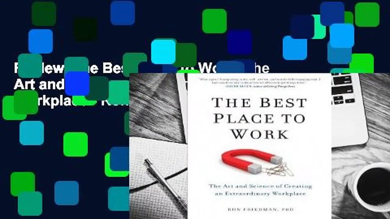 Review  The Best Place to Work: The Art and Science of Creating an Extraordinary Workplace - Ron