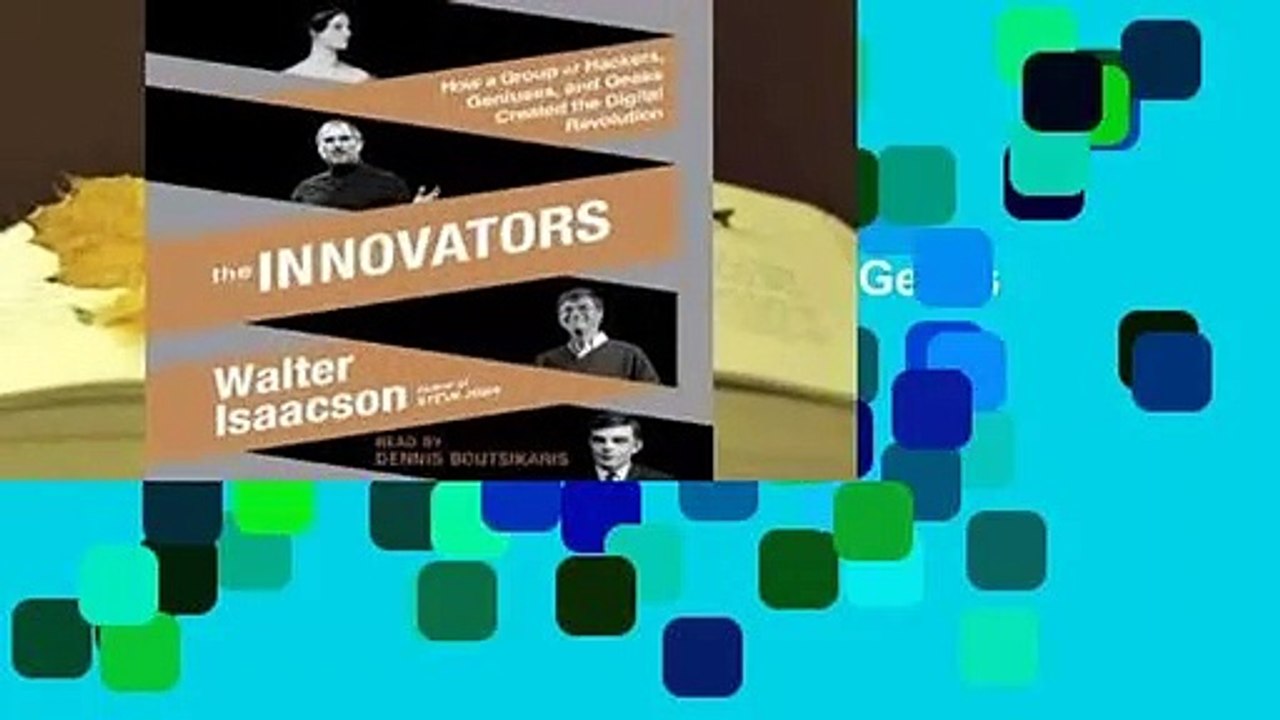 Full version  The Innovators: How a Group of Hackers, Geniuses, and Geeks Created the Digital