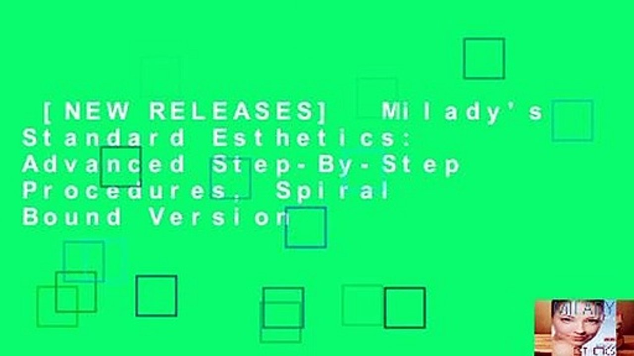 [NEW RELEASES]  Milady's Standard Esthetics: Advanced Step-By-Step Procedures, Spiral Bound Version