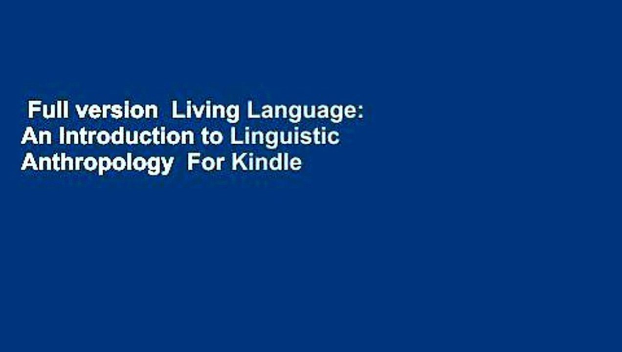 Full version  Living Language: An Introduction to Linguistic Anthropology  For Kindle