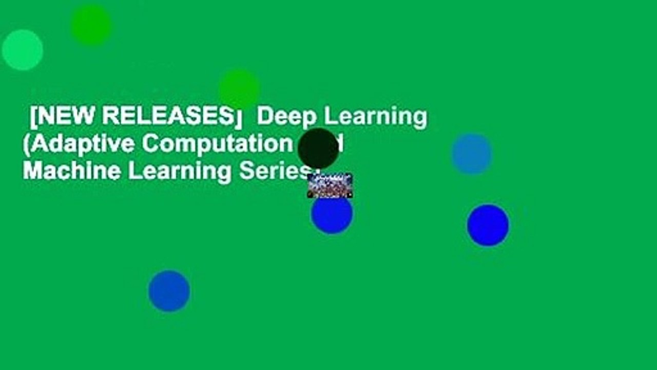 [NEW RELEASES]  Deep Learning (Adaptive Computation and Machine Learning Series)