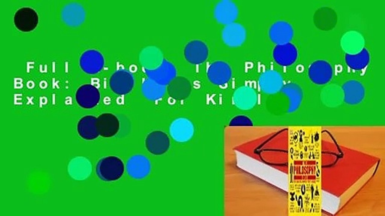 Full E-book  The Philosophy Book: Big Ideas Simply Explained  For Kindle