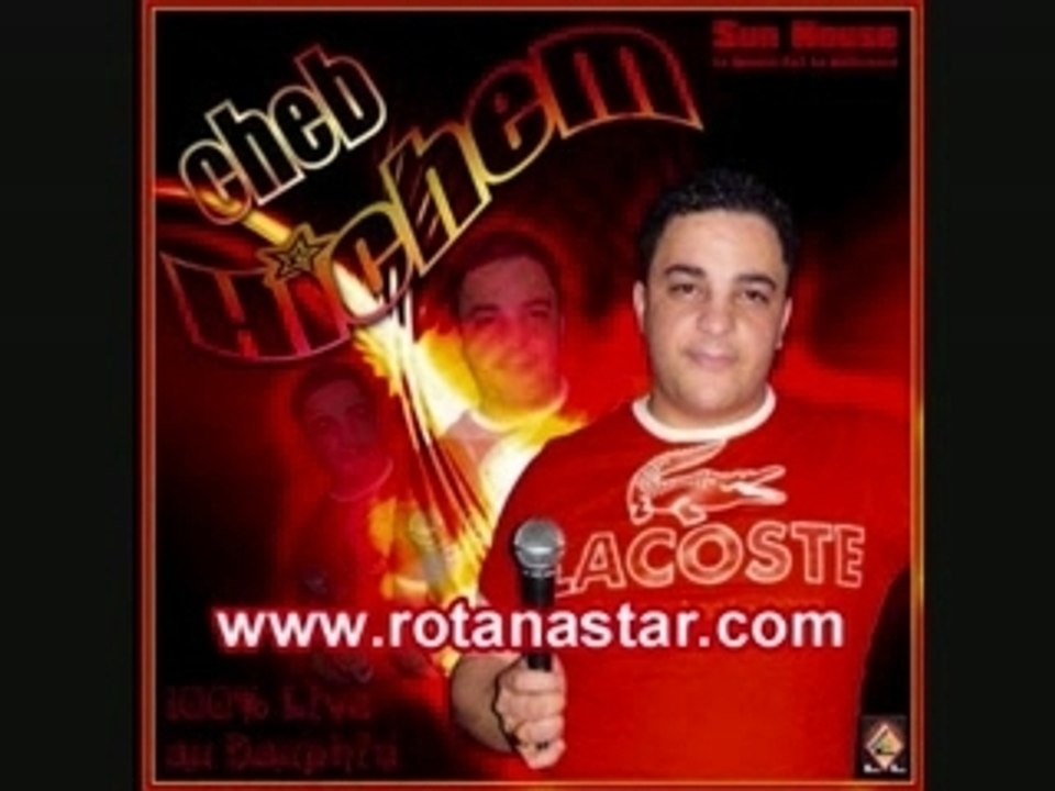 cheb hichem ntiya goudami w ana morak ...