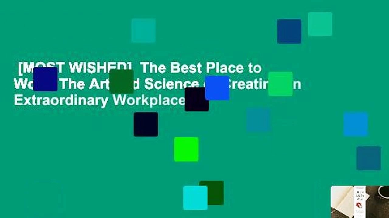 [MOST WISHED]  The Best Place to Work: The Art and Science of Creating an Extraordinary Workplace