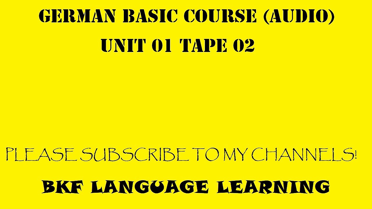 German Basic Course: Unit 01 Tape 02