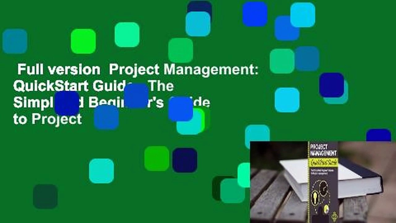 Full version  Project Management: QuickStart Guide - The Simplified Beginner's Guide to Project