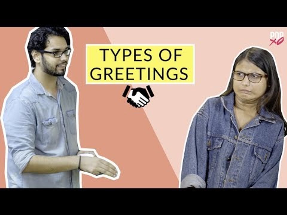Types Of Greetings - POPxo