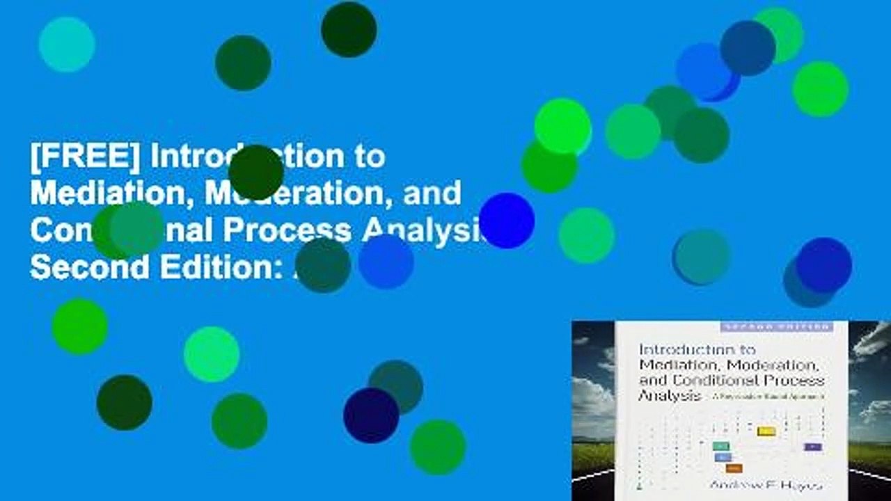 [FREE] Introduction to Mediation, Moderation, and Conditional Process Analysis, Second Edition: A