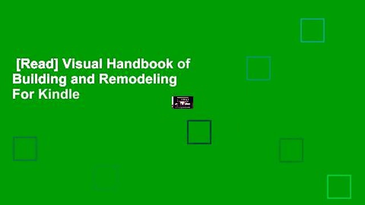 [Read] Visual Handbook of Building and Remodeling  For Kindle