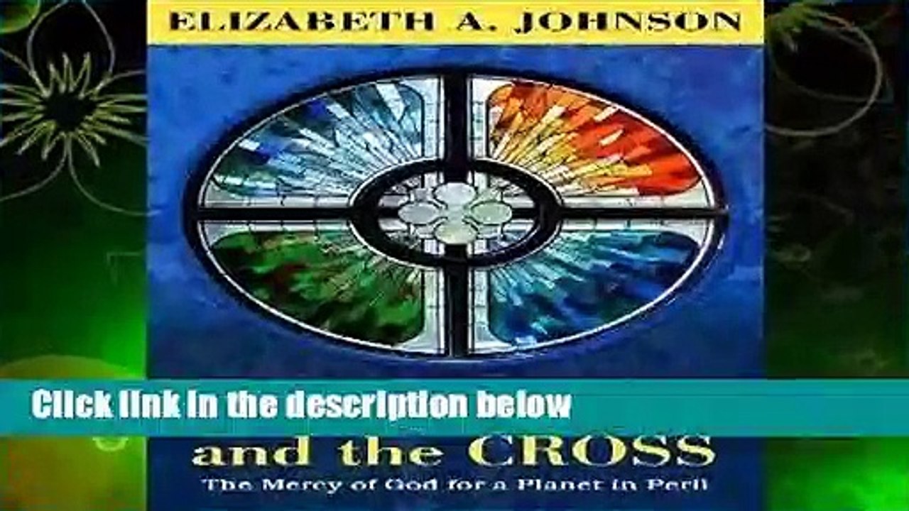 Full version  Creation and the Cross: The Mercy of God for a Planet in Peril  Review