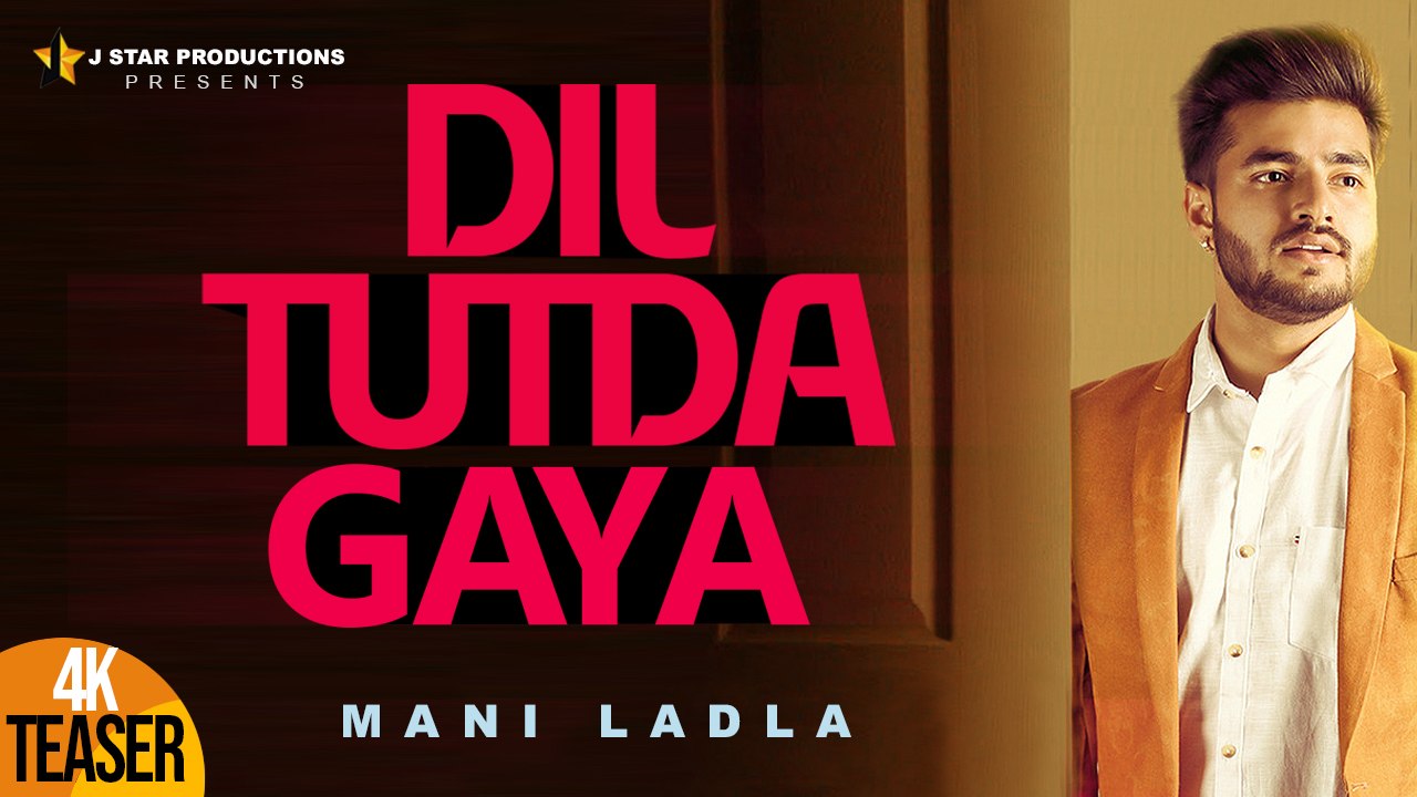 DIL TUTDA GAYA || Mani Ladla || Teaser || J STAR Productions