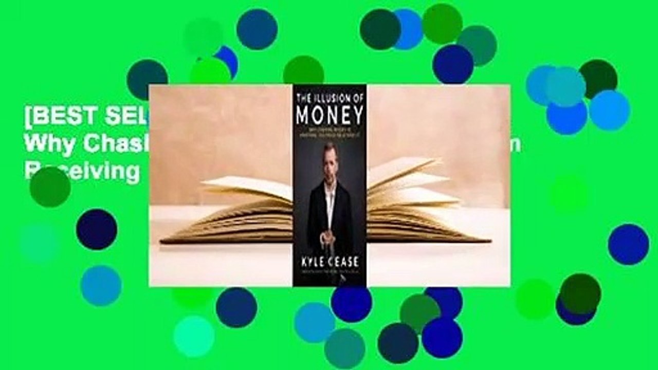 [BEST SELLING]  The Illusion of Money: Why Chasing Money Is Stopping You from Receiving It